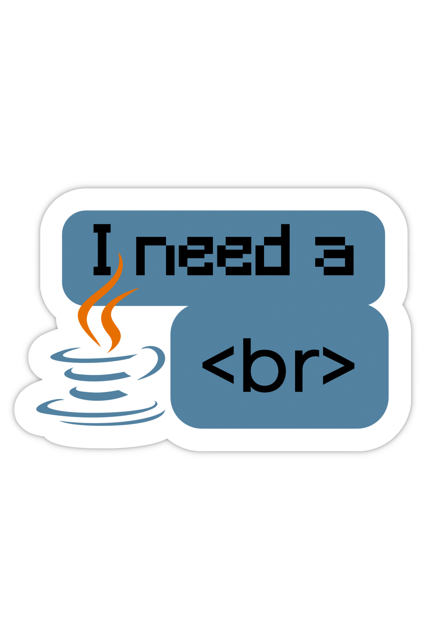 I need Java Break - Tech Sticker