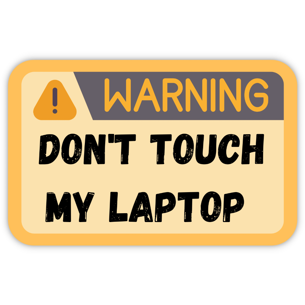 Don't touch my laptop | Tech Stickers β Collectors Edition