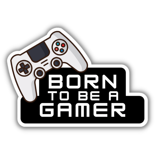 Born to be a Gamer - Gaming Sticker